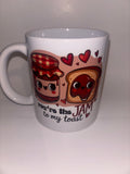 Mug 28 - You’re The Jam To My Toast 11oz