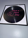 132) Have A Nice Day Framed Vinyl Art 12”